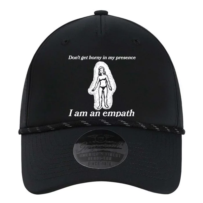 Don’T Get Horny In My Presence I Am An Empath Performance The Dyno Cap