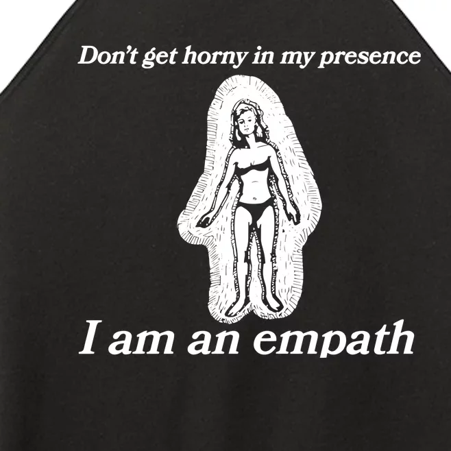 Don’T Get Horny In My Presence I Am An Empath Women’s Perfect Tri Rocker Tank