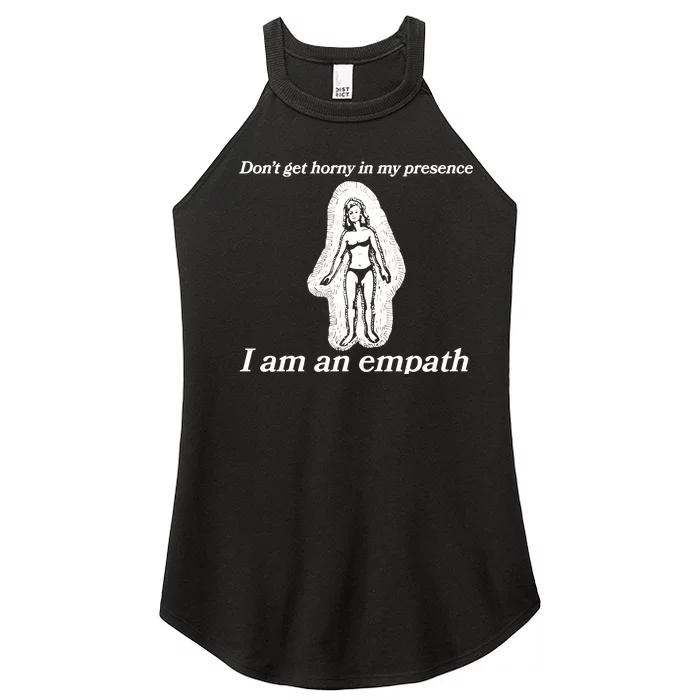 Don’T Get Horny In My Presence I Am An Empath Women’s Perfect Tri Rocker Tank