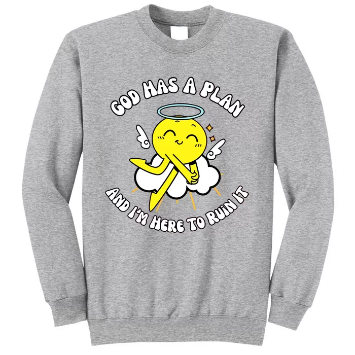 Doublecrossco God Has A Plan And IM Here To Ruin It Tall Sweatshirt