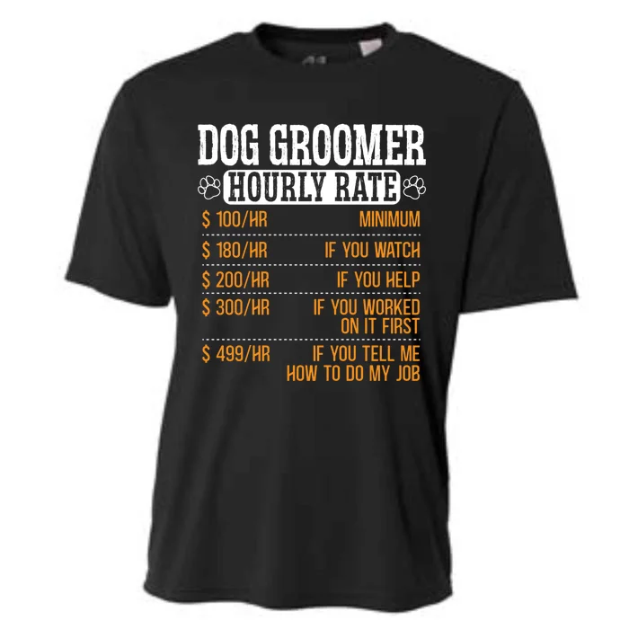 Dog Groomer Hourly Rate Pet Grooming Furologist Fur Artist Gift Cooling Performance Crew T-Shirt