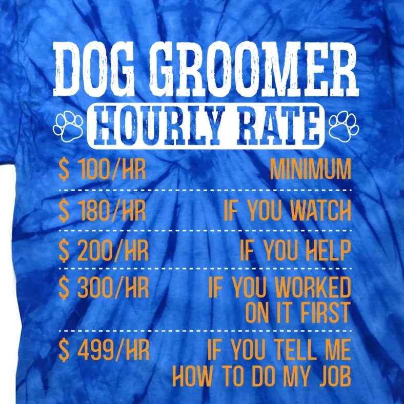 Dog Groomer Hourly Rate Pet Grooming Furologist Fur Artist Gift Tie-Dye T-Shirt