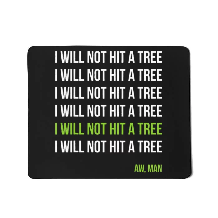 Disc Golf I Will Not Hit A Tree Aw Man Hole In One Par Mousepad