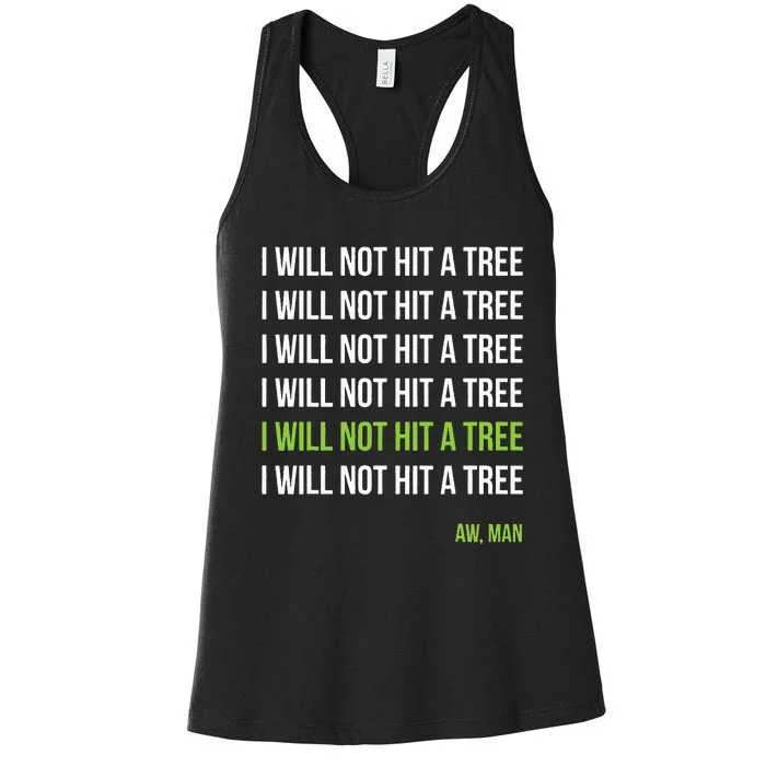 Disc Golf I Will Not Hit A Tree Aw Man Hole In One Par Women's Racerback Tank