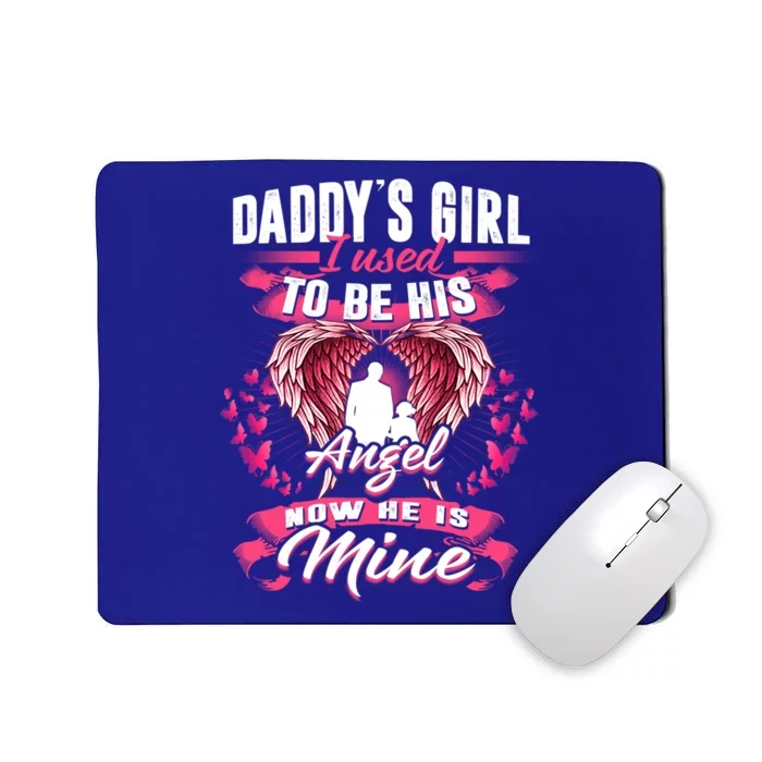 Daddy's Girl I Used To Be His Angel Now He Is Mine Funny Gift Mousepad