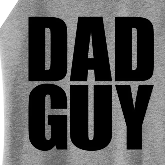 Dad Guy Im The Dad Guy Funny Good Guy Bad Guy Father Great Gift Women’s Perfect Tri Rocker Tank