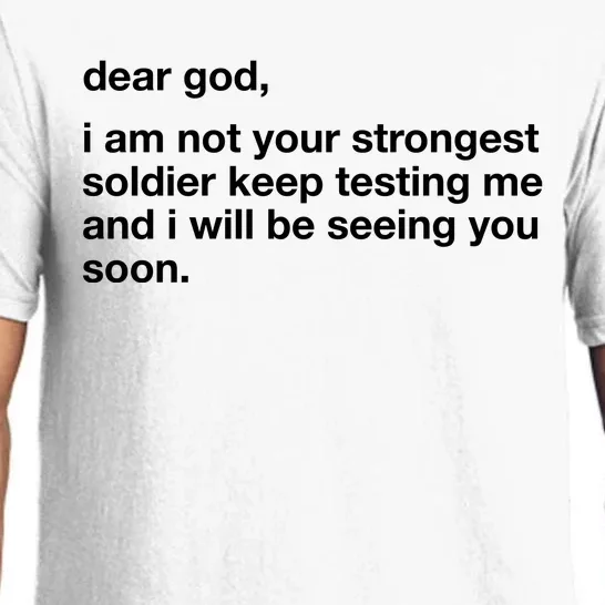 Dear God I Am Not Your Strongest Soldier Keep Testing Me Pajama Set