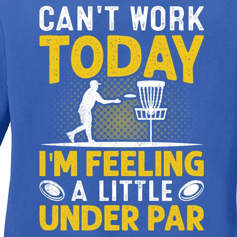 Disc Golf I'm Feeling A Little Under Par Ladies Long Sleeve Shirt