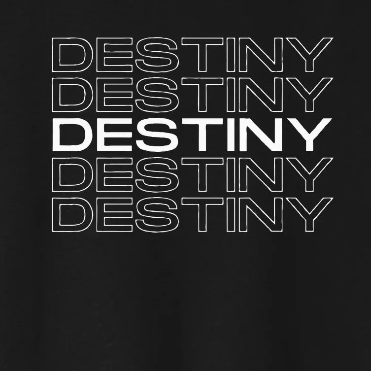 Destiny Gift Idea For Women First Given Name Destiny Women's Crop Top Tee