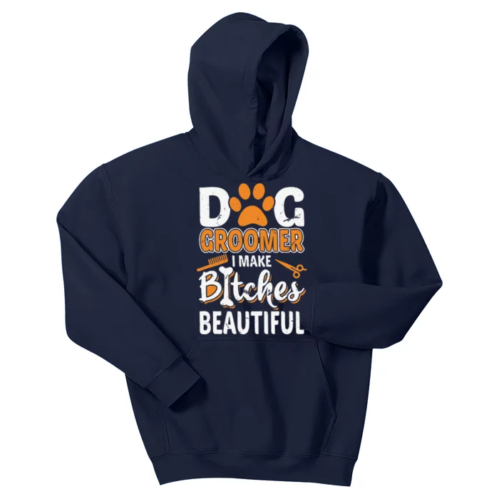 Dog Groomer I Make Bitches Beautiful Funny Pet Grooming Kids Hoodie