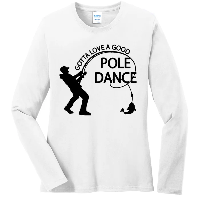 Dad Gotta Love A Good Pole Dance Fishing Lover Ladies Long Sleeve Shirt