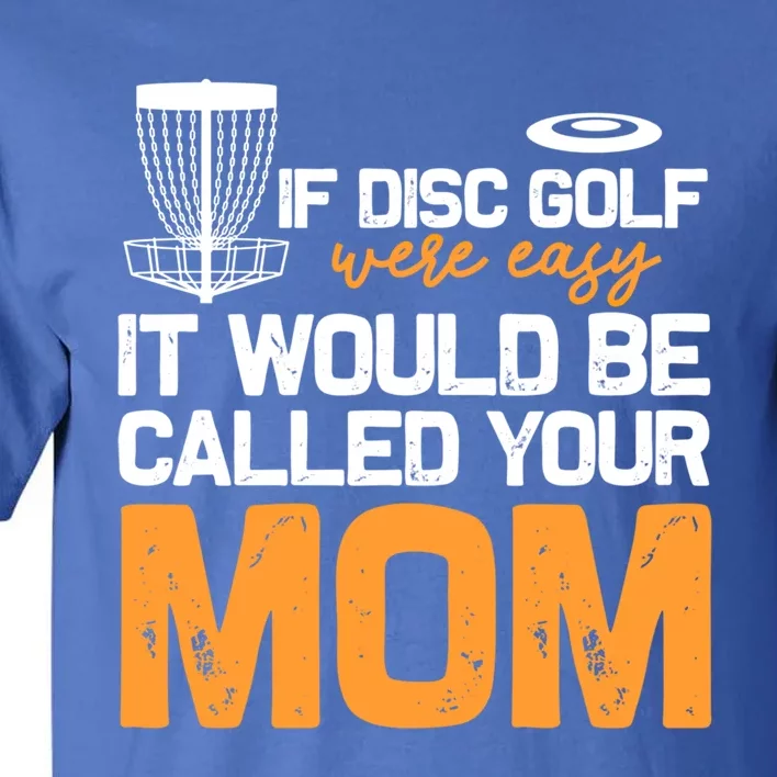 Disc Golf Mom Frisbee Disc Golf Player Disc Golfers Cool Gift Tall T-Shirt