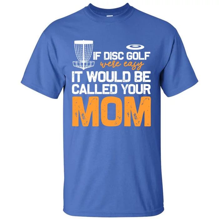 Disc Golf Mom Frisbee Disc Golf Player Disc Golfers Cool Gift Tall T-Shirt