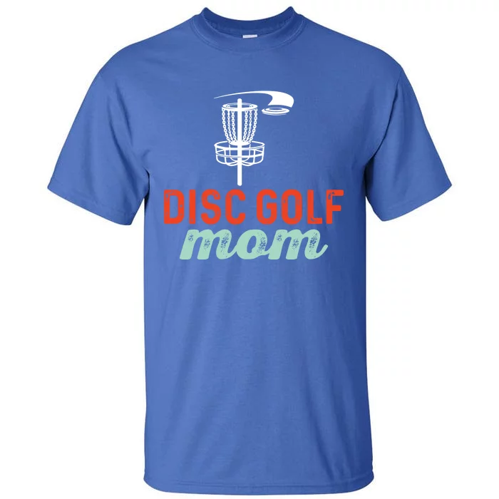 Disc Golf Mom Disc Golf Set Golf Basket Frolf Gift Tall T-Shirt