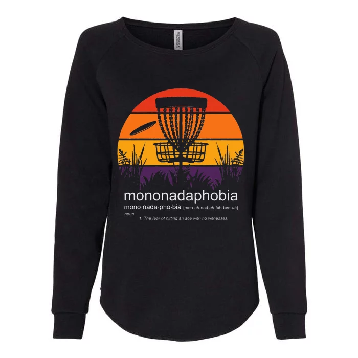 Disc Golf Mononadaphobia funny disk golf Womens California Wash Sweatshirt