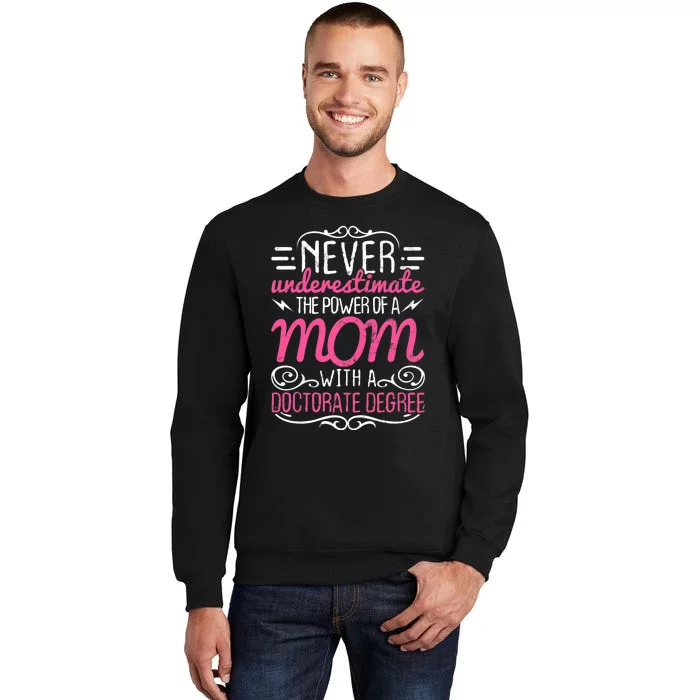 Doctorate Graduation Mom Ph.d. Proud Mothers Day Gift Sweatshirt