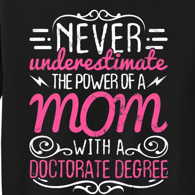 Doctorate Graduation Mom Ph.d. Proud Mothers Day Gift Sweatshirt