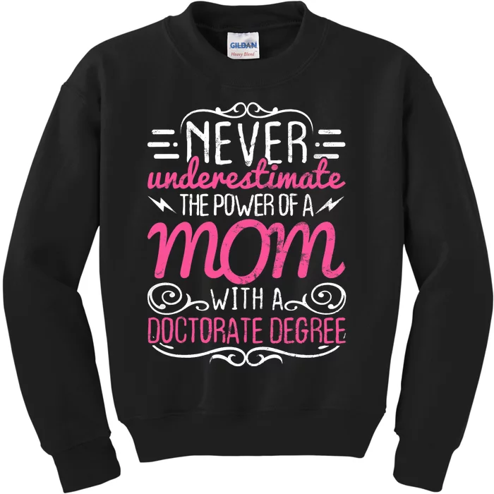 Doctorate Graduation Mom Ph.d. Proud Mothers Day Gift Kids Sweatshirt