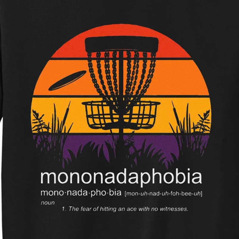 Disc Golf Mononadaphobia Funny Disk Golf Tall Sweatshirt