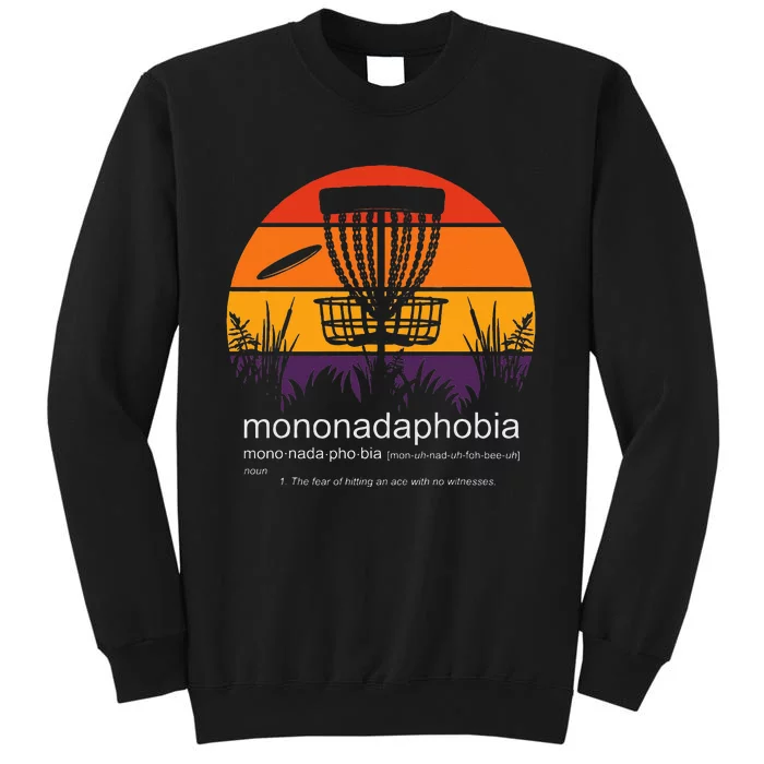 Disc Golf Mononadaphobia Funny Disk Golf Tall Sweatshirt