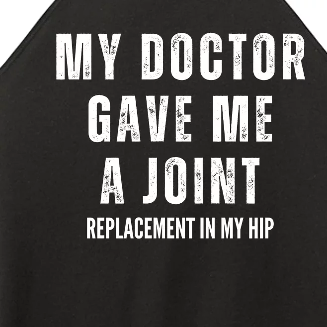 Doctor Gave Me A Joint Hip Replacement Surgery Gag Gift Women’s Perfect Tri Rocker Tank