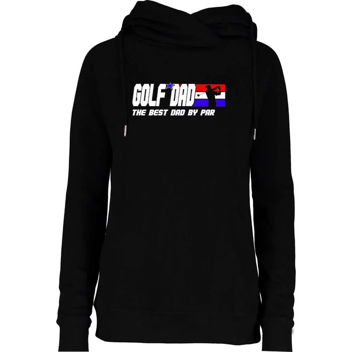 Dad Golf Men The Best Dad By Par Gift For Father's Day Womens Funnel Neck Pullover Hood