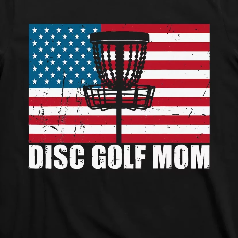 Disc Golf Mom Usa American Flag Mothers Day Gift 4th Of July T-Shirt