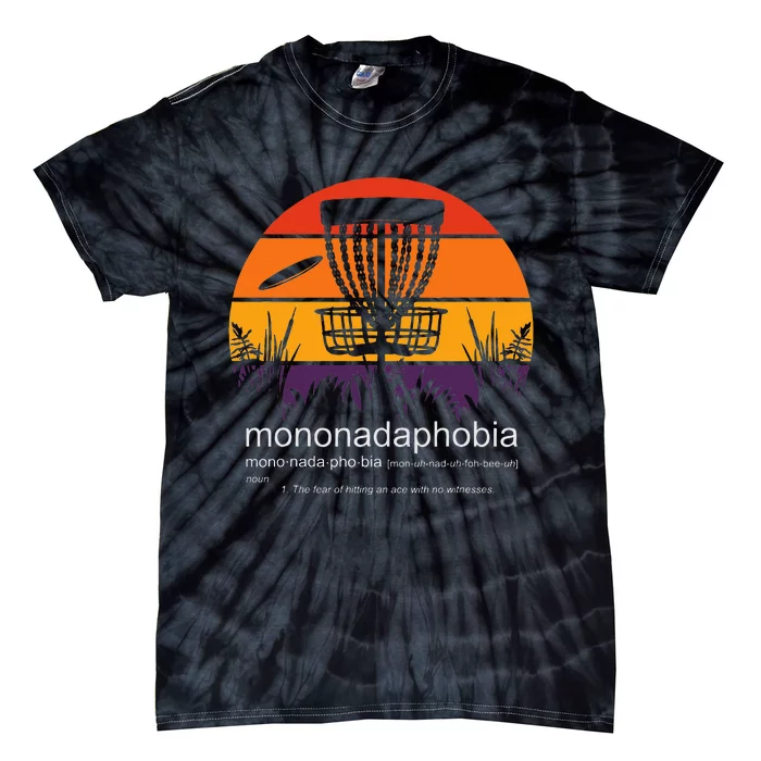 Disc Golf Mononadaphobia Funny Disk Golf Tie-Dye T-Shirt