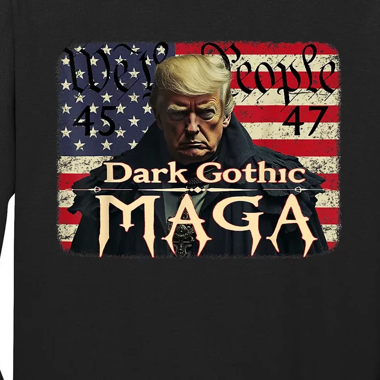 Dark Gothic Maga Trump 2024 For President Vote Trump 45 47 Tall Long Sleeve T-Shirt