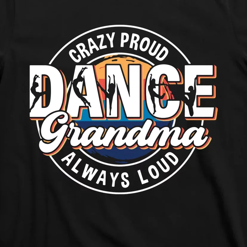 Dance Grandma Mom Mothers Day Dance Grandma Dance Lovers T-Shirt