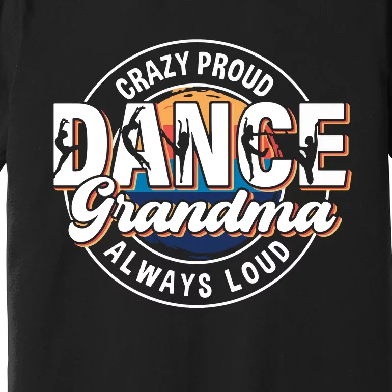 Dance Grandma Mom Mothers Day Dance Grandma Dance Lovers Premium T-Shirt