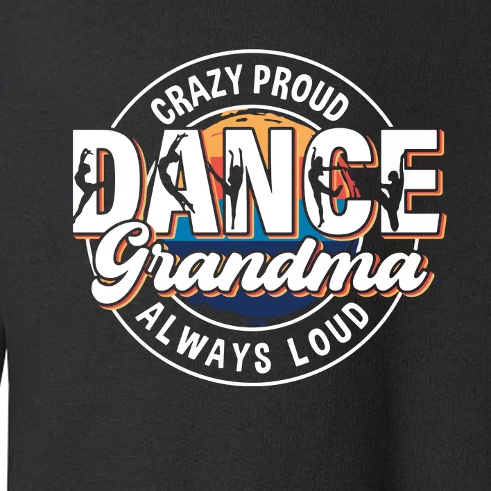 Dance Grandma Mom Mothers Day Dance Grandma Dance Lovers Toddler Sweatshirt