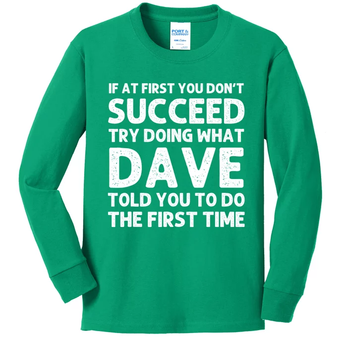 Dave Gift Name Personalized Birthday Funny Christmas Joke Kids Long Sleeve Shirt