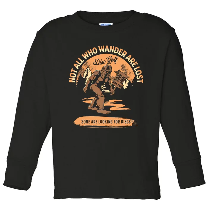 Disc Golf Not All Who Wander Are Lost Funny Sarcastic Great Gift Toddler Long Sleeve Shirt