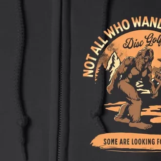 Disc Golf Not All Who Wander Are Lost Funny Sarcastic Great Gift Full Zip Hoodie