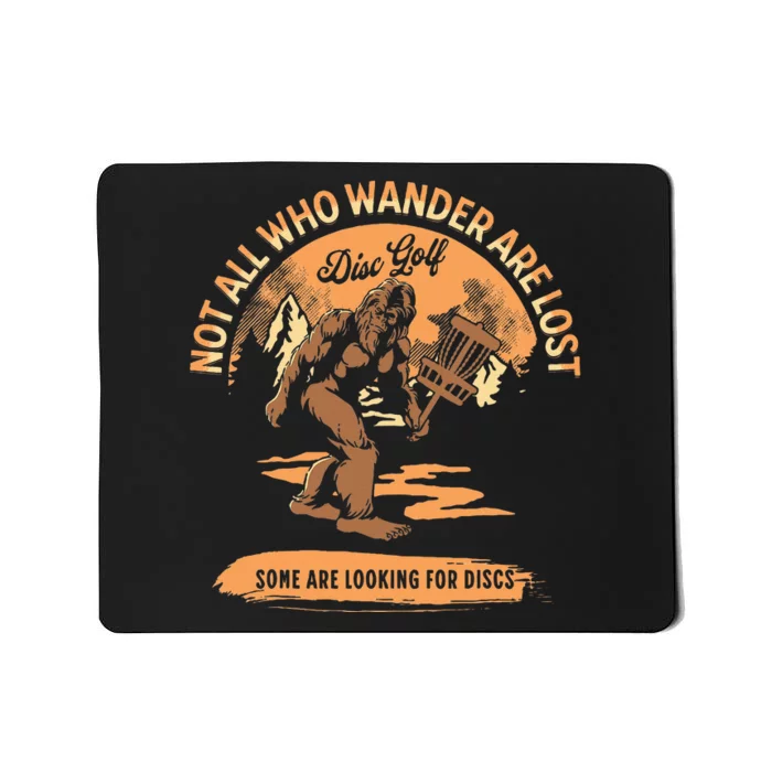 Disc Golf Not All Who Wander Are Lost Funny Sarcastic Mousepad