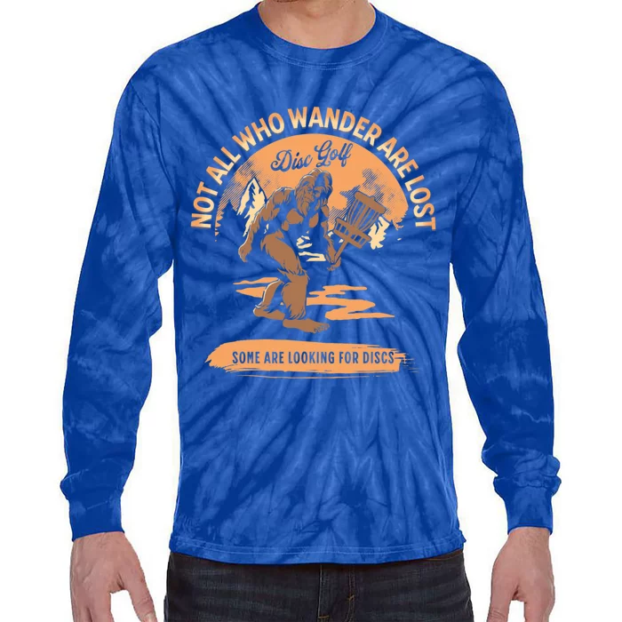 Disc Golf Not All Who Wander Are Lost Funny Sarcastic Gift Tie-Dye Long Sleeve Shirt