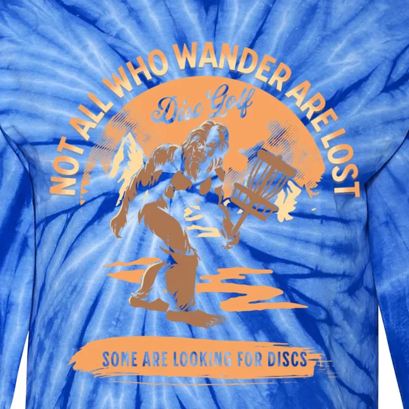 Disc Golf Not All Who Wander Are Lost Funny Sarcastic Gift Tie-Dye Long Sleeve Shirt