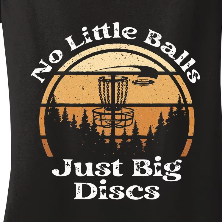 Disc Golf No Little Balls Just Big Discs Funny Sarcastic Women's V-Neck T-Shirt