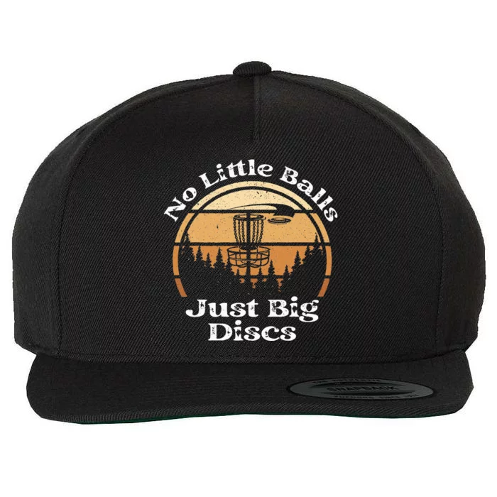 Disc Golf No Little Balls Just Big Discs Funny Sarcastic Wool Snapback Cap