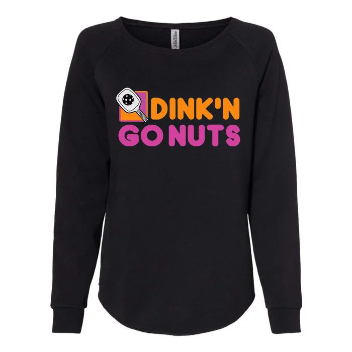 Dink'n Go Nuts Funny Pickleball Player Paddleball Lover Womens California Wash Sweatshirt