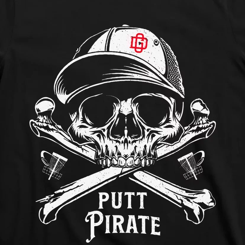 Disc Golf Putt Pirate I Funny Sarcastic T-Shirt