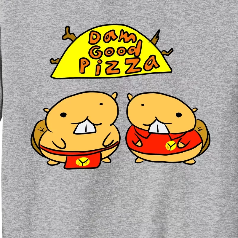 Dam Good Pizza Tall Sweatshirt