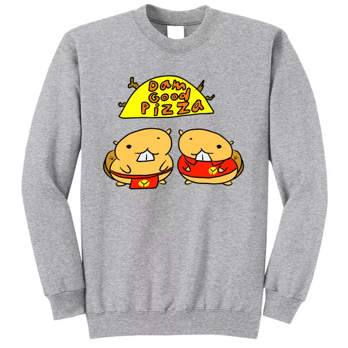 Dam Good Pizza Tall Sweatshirt