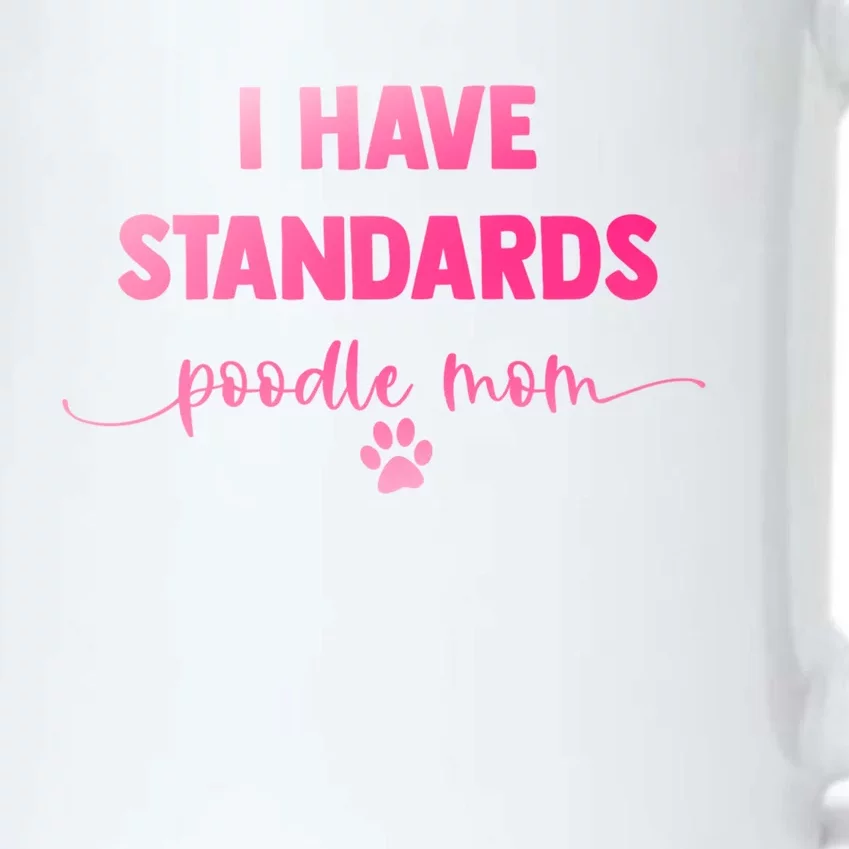 Dog Groomer Puppy Love Paw Print I Have Standards Poodle Mom Black Color Changing Mug