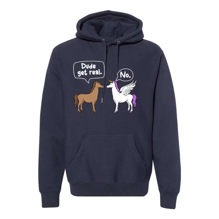 Dude Get Real Mythical Animal Rainbow Unicorn Magical Premium Hoodie