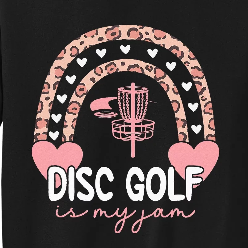 Disc Golf Rainbow Leopard Disc Golf Is My Jam IV Sweatshirt