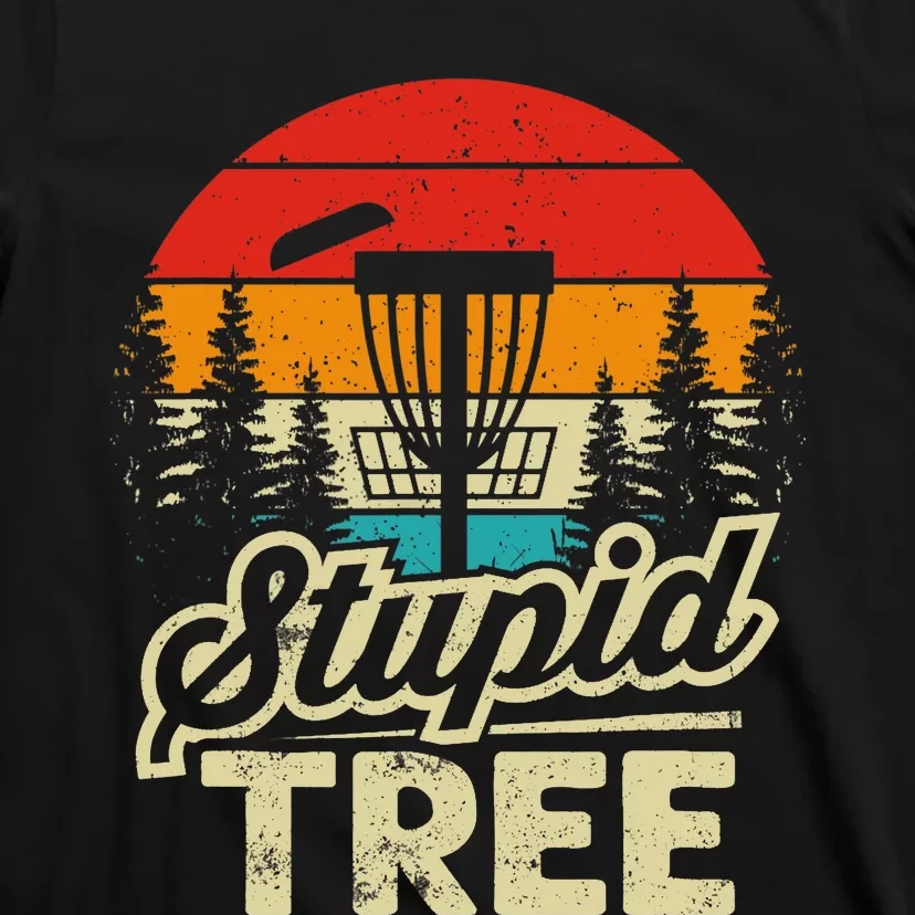 Disc Golf Stupid Tree Disc Golf T-Shirt