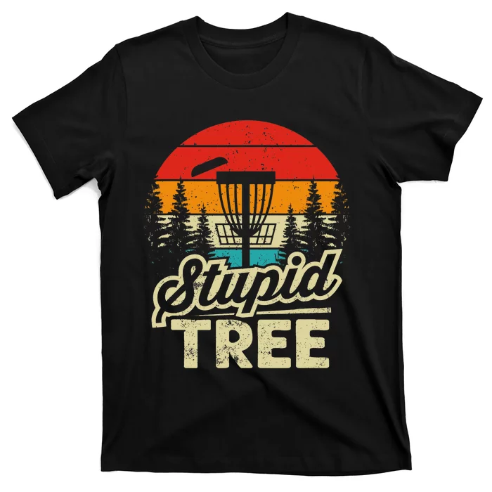 Disc Golf Stupid Tree Disc Golf T-Shirt