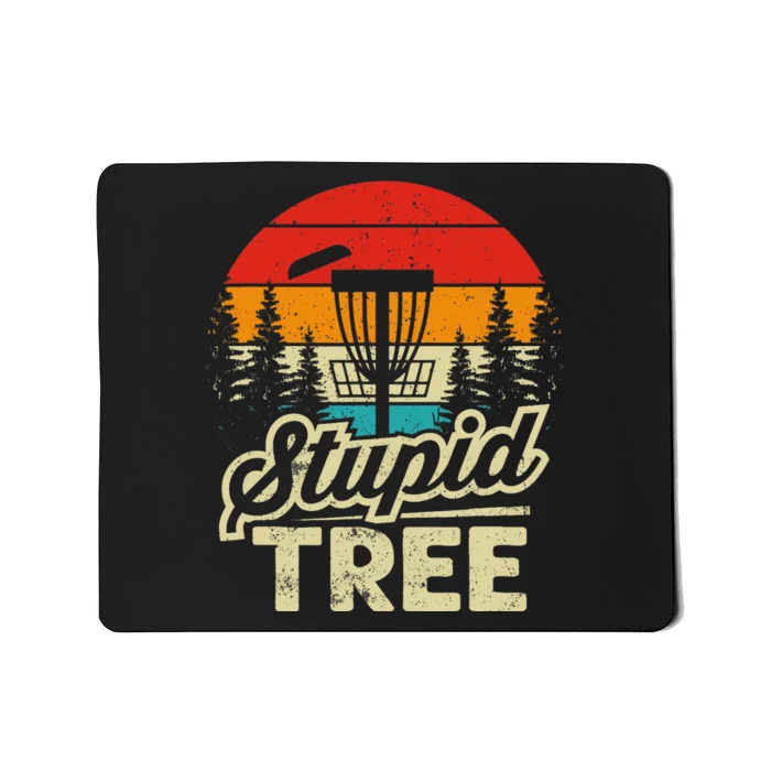 Disc Golf Stupid Tree Disc Golf Mousepad